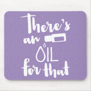 There's An Oil for That Mouse Mat