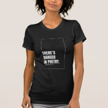 There's Danger in Poetry Women's T-shirt