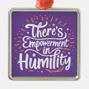 There's Empowerment In Humility Metal Tree Decoration