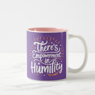 There's Empowerment In Humility Two-Tone Coffee Mug