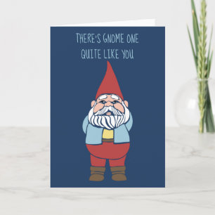 There's Gnome One Like You Custom Birthday Card
