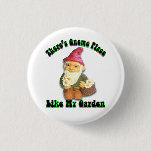 There's Gnome Place Like My Garden Gifts 3 Cm Round Badge