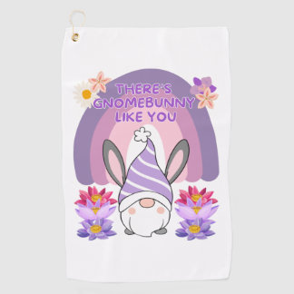 Theres gnomebunny like you golf towel