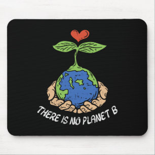 Theres Is No Planet B Shirt Earth Day Eco Plant Ha Mouse Mat