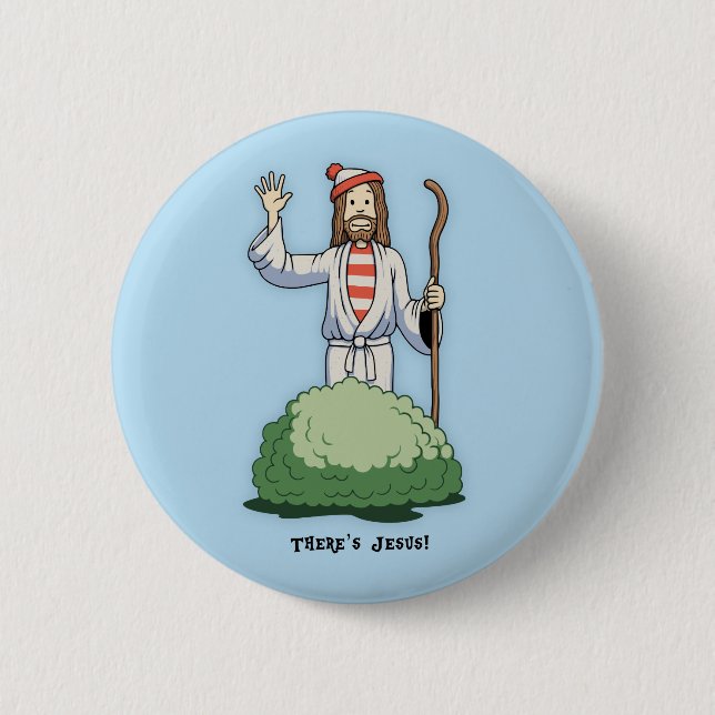 There's Jesus! 6 Cm Round Badge (Front)