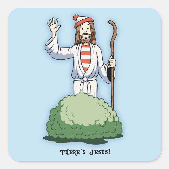 There's Jesus! Square Sticker (Front)