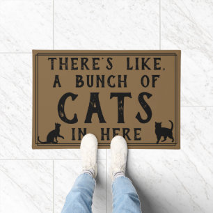 There's Like, A Bunch of Cats in Here   Funny Doormat