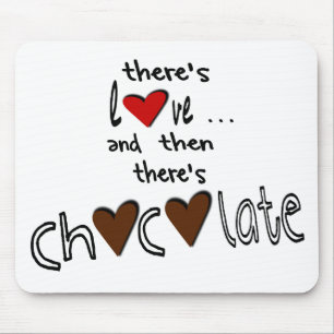 There's Love . . . And Then There's Chocolate Mouse Mat