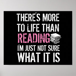 There's More to Life Than Reading (Customisable) Poster