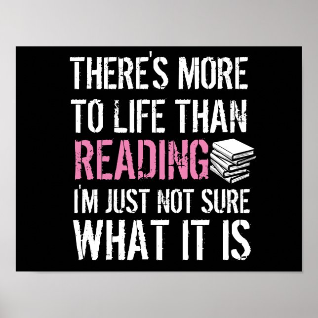 There's More to Life Than Reading (Customisable) Poster (Front)