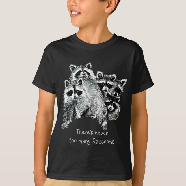 There's never too many Raccoons Cute Animal T-Shirt (Front)