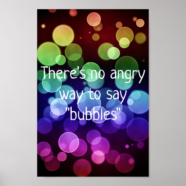 There's No Angry Way To Say Bubbles Poster (Front)