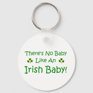 There's No Baby Like An Irish Baby Key Ring