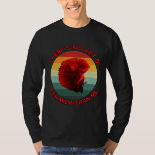 Theres No Betta Fish Mum Than Me Red T-Shirt