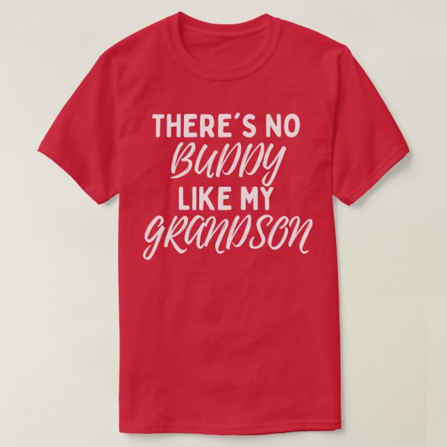 Theres No Buddy Like My Grandson 2 T-Shirt (Design Front)