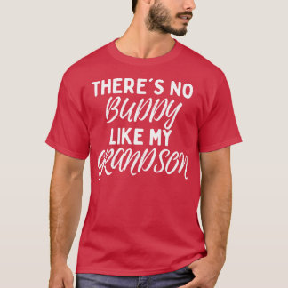 Theres No Buddy Like My Grandson 2 T-Shirt