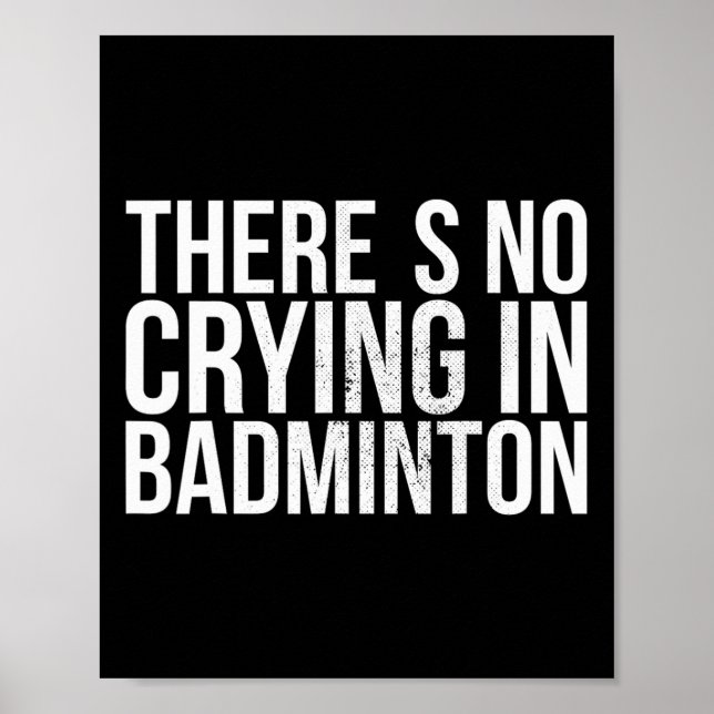 There's No Crying In Badminton Bold Text  Poster (Front)