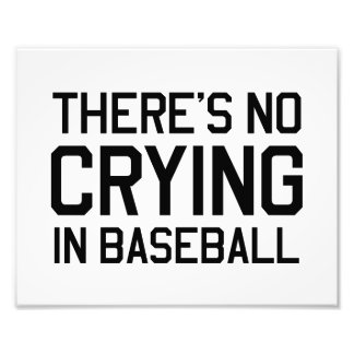 There's No Crying in Baseball Photo Print
