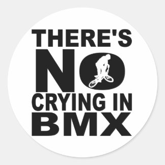 There's No Crying In BMX Classic Round Sticker