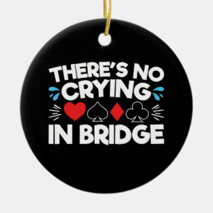 There's No Crying in Bridge Ceramic Tree Decoration
