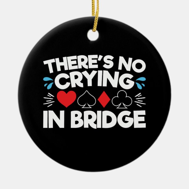 There's No Crying in Bridge Ceramic Tree Decoration (Front)