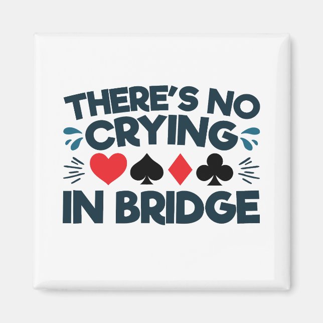 There's No Crying in Bridge Funny  Card Game  Magnet (Front)