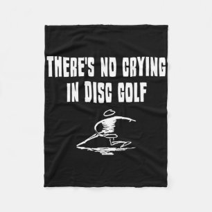 There's No Crying In Disc Golf Sports  Fleece Blanket