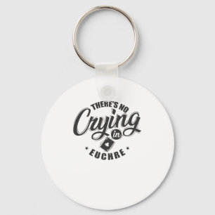 There's no Crying in Euchre Kartenspiel Key Ring