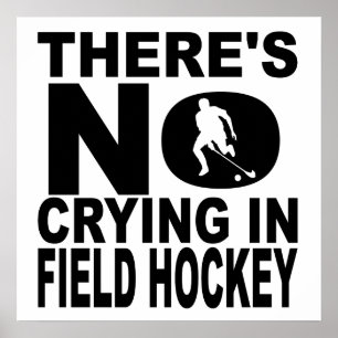 There's No Crying In Field Hockey Poster