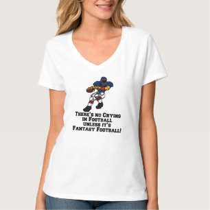 There's no crying in Football T-Shirt