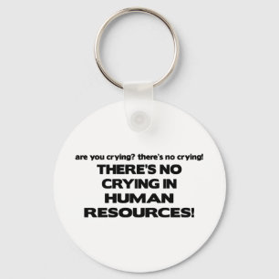 There's No Crying in Human Resources Key Ring