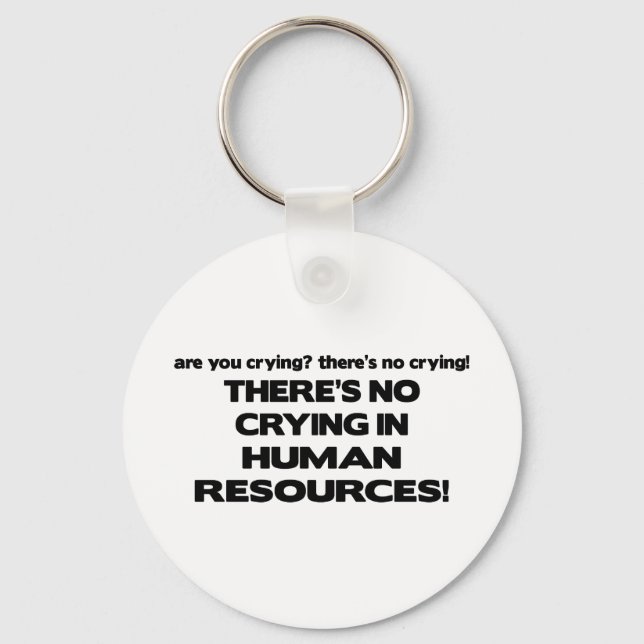 There's No Crying in Human Resources Key Ring (Front)