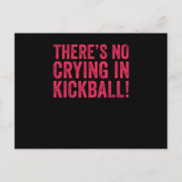 There's No Crying IN Kickball