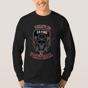 There's No Crying In Paintball Speedball Paint Air T-Shirt