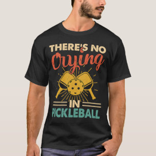 There's No Crying In Pickleball  Retro Vintage  3 T-Shirt