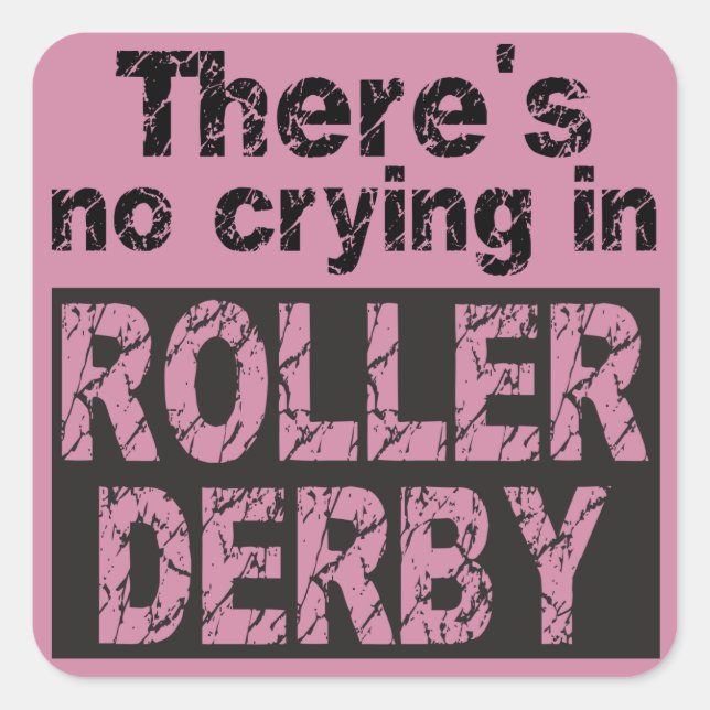 There's no crying in roller derby square sticker (Front)