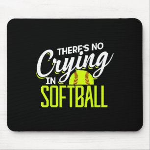 There's No Crying In Softll Coaches No Crying In S Mouse Mat