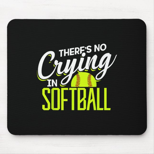 There's No Crying In Softll Coaches No Crying In S Mouse Mat (Front)
