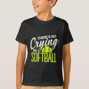 There's No Crying In Softll Coaches No Crying In S T-Shirt