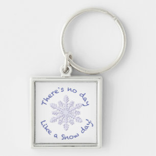 There's No Day Like a Snow Day! Key Ring