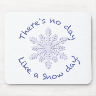 There's No Day Like a Snow Day! Mouse Mat
