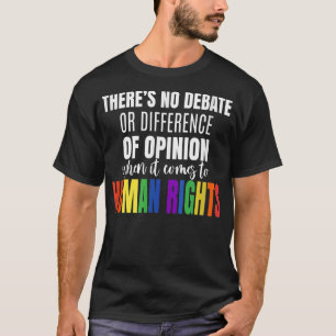 There's No Debate Or Opinion LGBTQ Equality Gay Hu T-Shirt