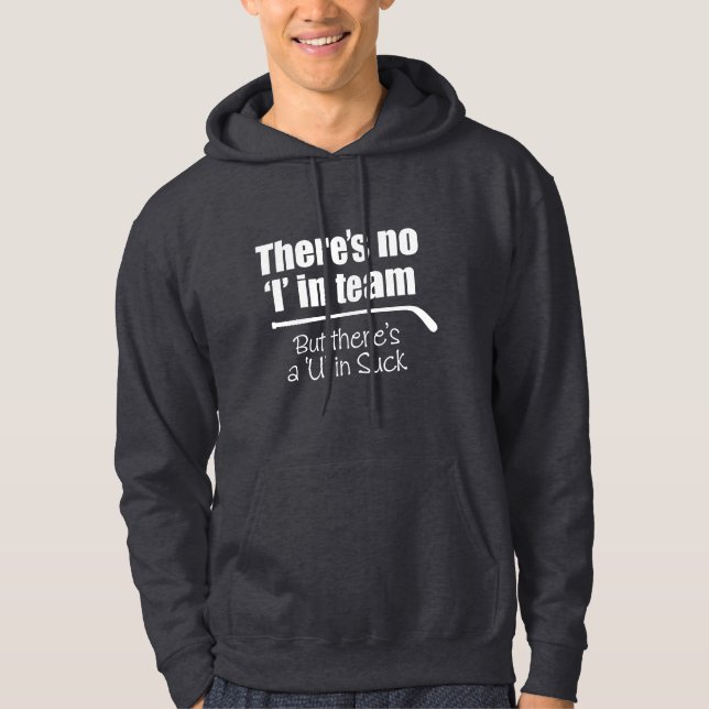 There's No 'I' in Team (Hockey) Hoodie (Front)