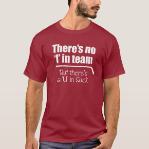 There's No 'I' in Team (Hockey) T-Shirt