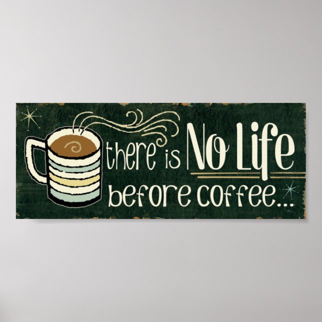 There's No Life Before Coffee Poster (Front)
