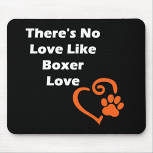 There's No Love Like Boxer Love Mouse Mat