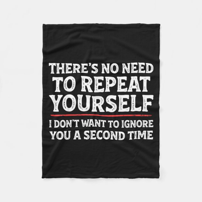 There's No Need To Repeat Yourself Funny Mom Dad J Fleece Blanket (Front)