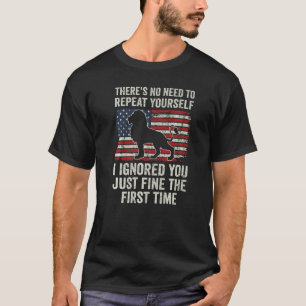 There's No Need To Repeat Yourself I Ignored Lion T-Shirt