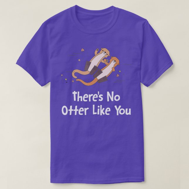 There's No Otter Like You Otter Lover Couples Sea  T-Shirt (Design Front)