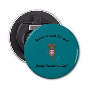 There's No Otter Like You Valentine Bottle Opener
